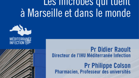 Les microbes qui tuent  à Marseille et dans le monde