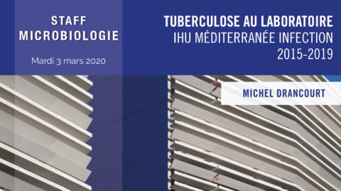Tuberculose au laboratoire à l’ IHU Méditerranée Infection  2015-2019