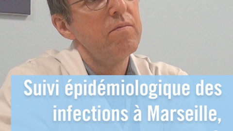 Suivi épidémiologique des infections à Marseille, et son application à l’épidémie de SARS-CoV-2