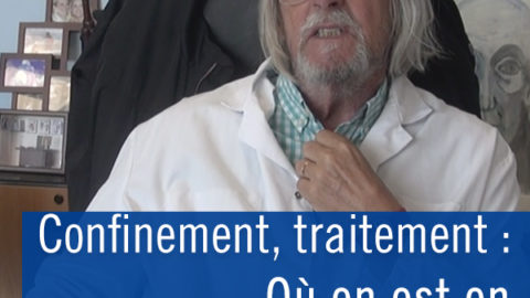 Confinement, traitement : Où en est on avec le COVID19 ?