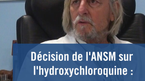 Décision de l’ANSM sur l’hydroxychloroquine : ce que nous en pensons, ce que nous allons faire