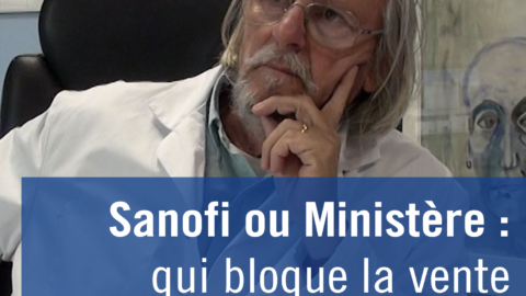 Sanofi ou Ministère : qui bloque la vente d’hydroxychloroquine ?