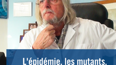 L’épidémie, les mutants, les visons et le traitement