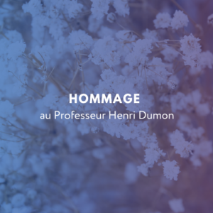 Hommage au Professeur Henri Dumon
