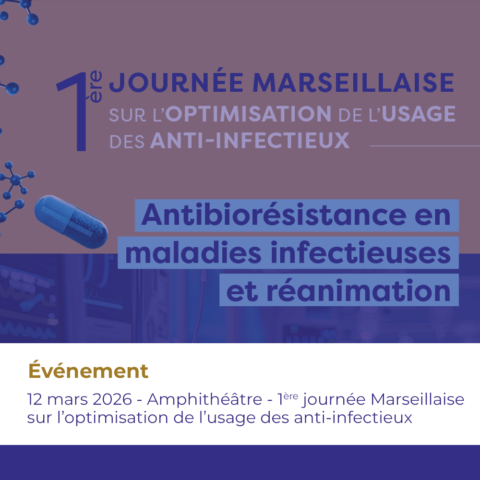 12 mars 2026 – Amphithéâtre – 1ère journée Marseillaise sur l’optimisation de l’usage des anti-infectieux